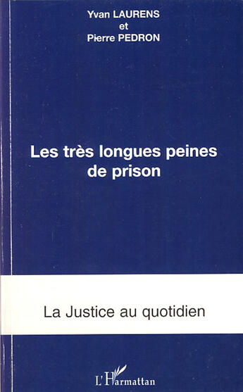 Couverture du livre « Très longues peines de prison » de Pierre Pedron et Yvan Laurens aux éditions L'harmattan