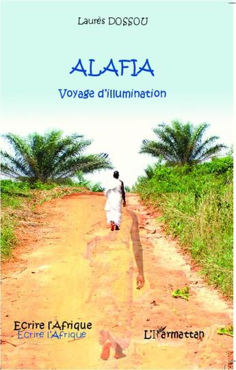 Couverture du livre « Alafia; voyage d'illumination » de Laures Dossou aux éditions L'harmattan