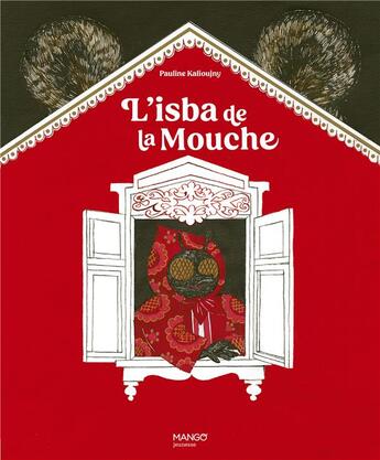 Couverture du livre « L'isba de la mouche » de Pauline Kalioujny aux éditions Mango