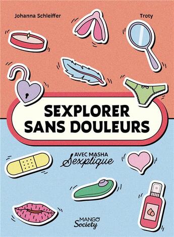 Couverture du livre « Sexplorer sans douleurs » de Johanna Schleiffer et Troty et Masha S'Explique aux éditions Mango