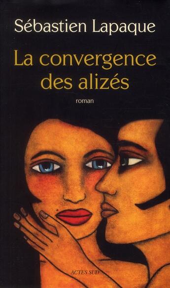 Couverture du livre « La convergence des alizés » de Sebastien Lapaque aux éditions Actes Sud