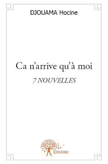 Couverture du livre « Ça n'arrive qu'à moi » de Hocine Djouama aux éditions Edilivre