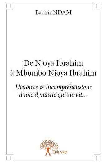 Couverture du livre « De Njoya Ibrahim à Mbombo Njoya Ibrahim » de Bachir Ndam aux éditions Edilivre