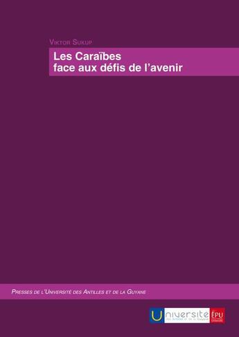 Couverture du livre « Les Caraïbes face aux défis de l'avenir » de Viktor Sukup aux éditions Publibook