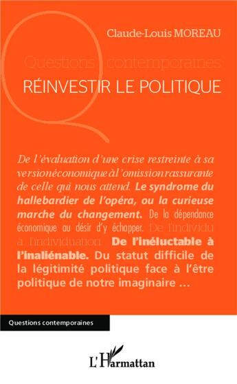 Couverture du livre « Réinvestir le politique » de Claude-Louis Moreau aux éditions L'harmattan