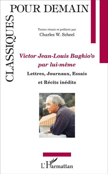 Couverture du livre « Victor Jean Louis Bahio'o par lui-même ; lettres, journaux, essais et récits inédits » de Charles W. Scheel aux éditions L'harmattan