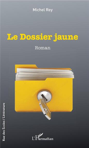 Couverture du livre « Le dossier jaune » de Michel Rey aux éditions L'harmattan