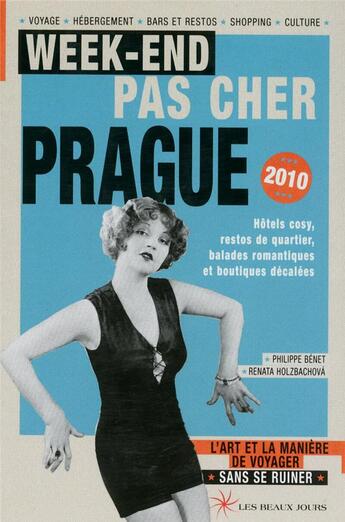 Couverture du livre « Week-end pas cher à Prague (édition 2010) » de Benet/Holzbachova aux éditions Les Beaux Jours