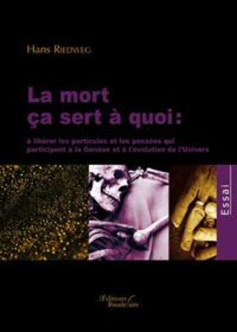 Couverture du livre « La mort ca sert a quoi » de Riedweg Hans aux éditions Baudelaire