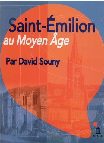 Couverture du livre « Saint-Emilion au Moyen Age » de Souny David aux éditions Ausonius