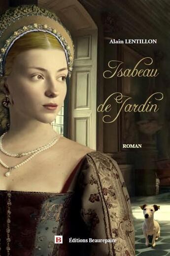 Couverture du livre « Isabeau de Jardin » de Alain Lentillon aux éditions Beaurepaire