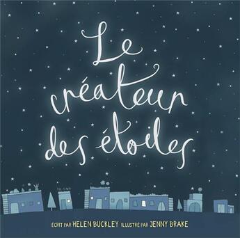 Couverture du livre « Le créateur des étoiles » de Jenny Brake et Helen Buckley aux éditions Blf Europe