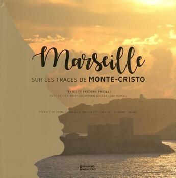 Couverture du livre « Marseille : sur les traces de Monte-Cristo » de Frederic Presles aux éditions Cres