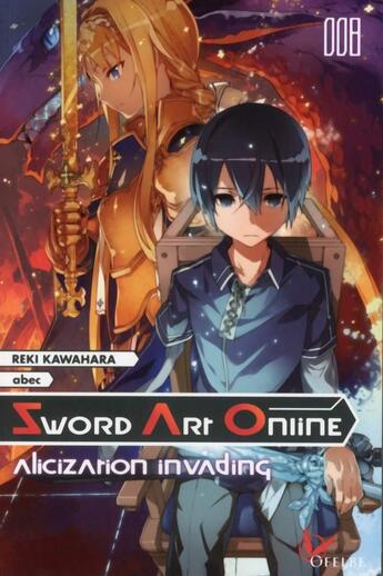 Couverture du livre « Sword Art Online - Alicization Tome 8 : invading » de Kotaro Yamada et Reki Kawahara aux éditions Ofelbe