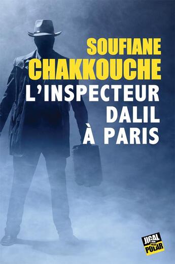 Couverture du livre « L'inspecteur Dalil à Paris » de Soufiane Chakkouche aux éditions Jigal