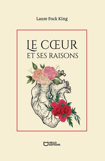 Couverture du livre « Le coeur et ses raisons » de Laure Fock King aux éditions Hello Editions