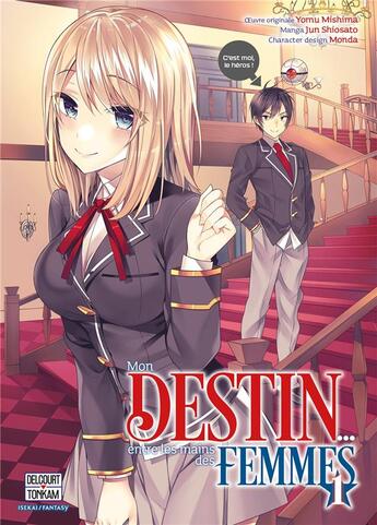 Couverture du livre « Mon destin... entre les mains des femmes Tome 1 » de Yomu Mishima et Jun Shiosato aux éditions Delcourt