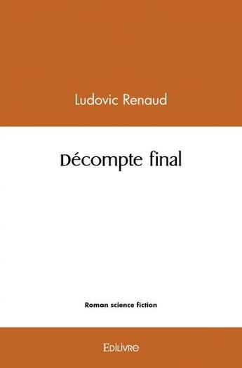 Couverture du livre « Decompte final » de Ludovic Renaud aux éditions Edilivre