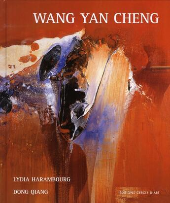 Couverture du livre « Wang Yan Cheng » de Dong Diang et Lydia Harambourg aux éditions Cercle D'art