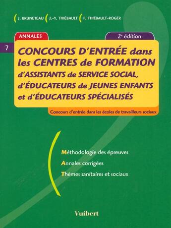 Couverture du livre « Le Concours Entree Dans Centres Formation Assistants Service Social T.7 » de Thiebault-Roger aux éditions Vuibert