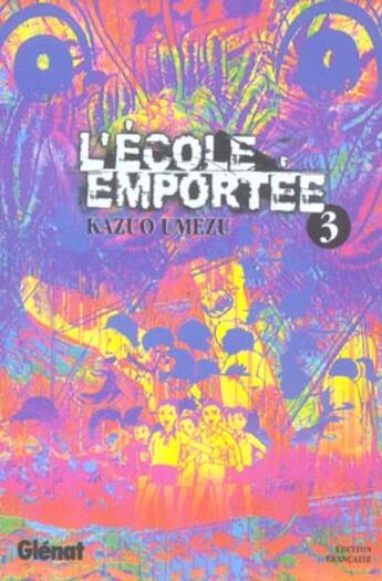 Couverture du livre « L'école emportée Tome 3 » de Kazuo Umezu aux éditions Glenat