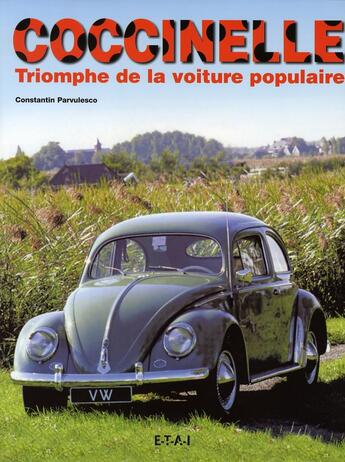 Couverture du livre « Coccinelle, triomphe de la voiture populaire » de Constantin Parvulesco aux éditions Etai