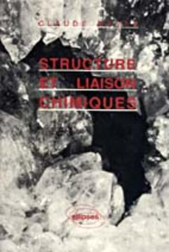 Couverture du livre « Structure et liaison chimiques cours » de Claude Meyer aux éditions Ellipses