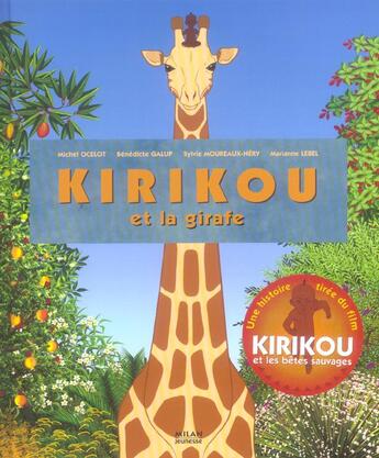 Couverture du livre « Kirikou et la girafe » de Ocelot+Galup+Moureau aux éditions Milan