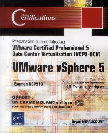 Couverture du livre « VMware vSphere 5 ; préparation à la certification VMware Certified Professional 5 » de Bryan Miraucourt aux éditions Eni