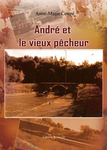 Couverture du livre « Andre Et Le Vieux Pecheur » de Coupe aux éditions Benevent