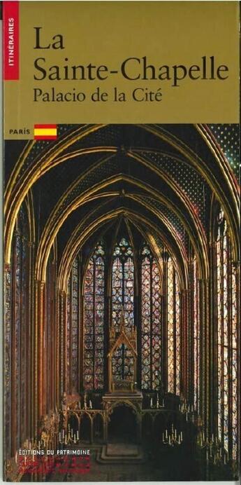 Couverture du livre « La Sainte Chapelle ; palacio de la Cité » de Laurence De Finance aux éditions Editions Du Patrimoine