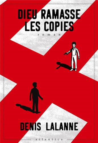 Couverture du livre « Dieu ramasse les copies » de Denis Lalanne aux éditions Atlantica