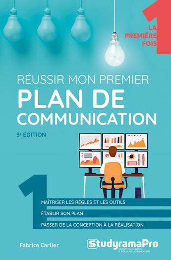 Couverture du livre « Reussir mon premier plan de communication (3e édition) » de Fabrice Carlier aux éditions Studyrama