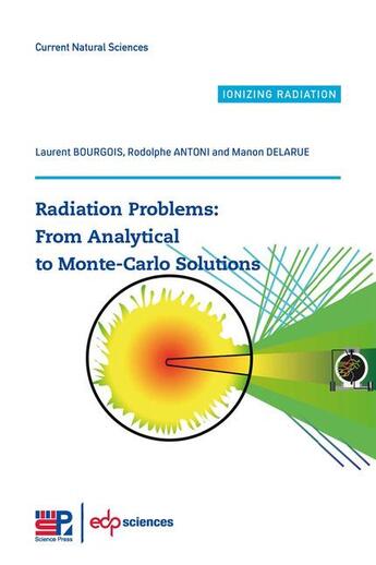 Couverture du livre « Radiation problems : from analytical to Monte-Carlo solutions » de Rodolphe Antoni et Laurent Bourgois et Manon Delarue aux éditions Edp Sciences