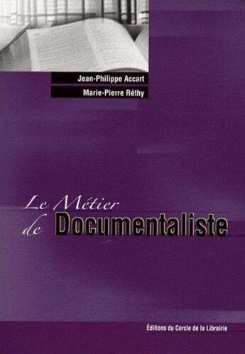 Couverture du livre « Le métier de documentaliste » de Jean-Philippe Accart et Urbe Condita aux éditions Electre