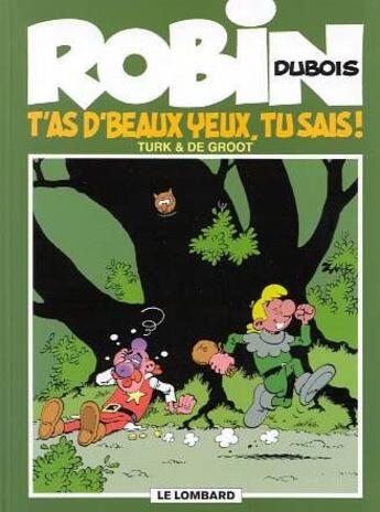 Couverture du livre « Robin Dubois t.13 : t'as de beaux yeux, tu sais ! » de Bob De Groot et Turk aux éditions Lombard