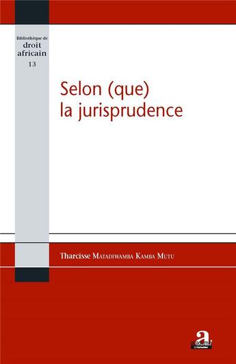 Couverture du livre « Selon (que) la jurisprudence » de Tharcisse Matadiwamba Kambamut Mutu aux éditions Academia