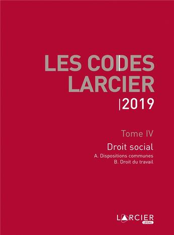 Couverture du livre « Code Larcier t.4 ; droit social (édition 2019) » de Jean-Jacques Willems aux éditions Larcier