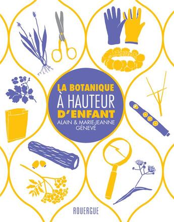 Couverture du livre « La botanique à hauteur d'enfant » de Alain Geneve et Marie-Jeanne Geneve aux éditions Rouergue