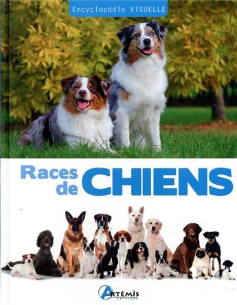 Couverture du livre « Encyclopédie visuelle : races de chien » de  aux éditions Artemis
