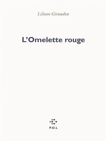 Couverture du livre « L'omelette rouge » de Liliane Giraudon aux éditions P.o.l