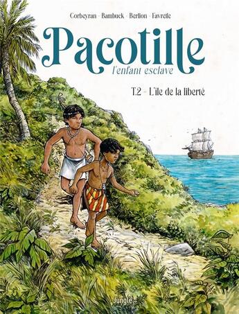 Couverture du livre « Pacotille Tome 2 : l'île de la liberté » de Eric Corbeyran et Olivier Berlion aux éditions Jungle