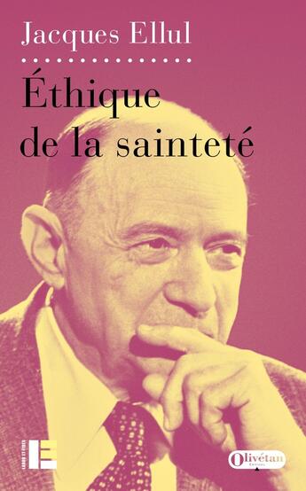 Couverture du livre « Éthique de la sainteté » de Jacques Ellul aux éditions Labor Et Fides