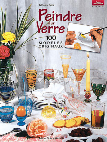 Couverture du livre « Peindre sur verre » de Catherine Raine aux éditions Editions Carpentier