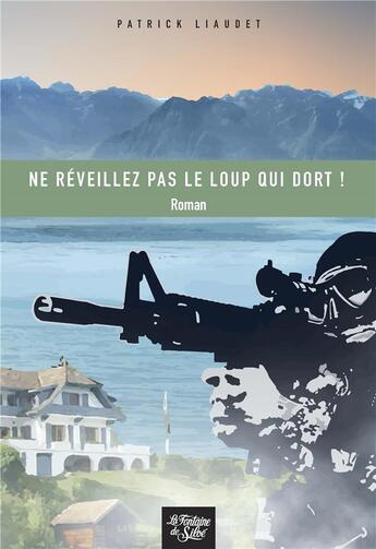 Couverture du livre « Ne réveillez pas le loup qui dort ! » de Patrick Liaudet aux éditions La Fontaine De Siloe