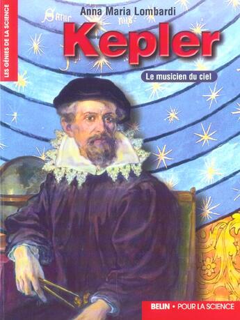 Couverture du livre « Kepler (1571-1630) - le musicien du ciel » de Anna-Maria Lombardi aux éditions Pour La Science