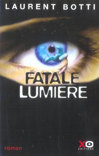 Couverture du livre « Fatale lumiere » de Laurent Botti aux éditions Xo