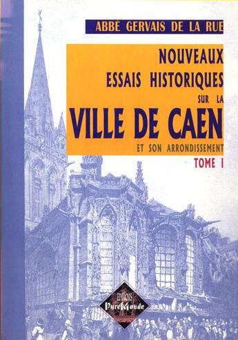 Couverture du livre « Nouveaux essais historiques sur la ville de Caen et son arrondissement Tome 1 » de Gervais De La Rue aux éditions Editions Des Regionalismes