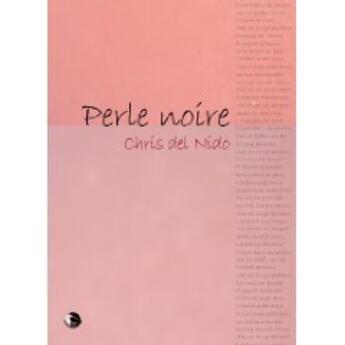 Couverture du livre « Perle noire » de Chris Del Nido aux éditions Editions Thot