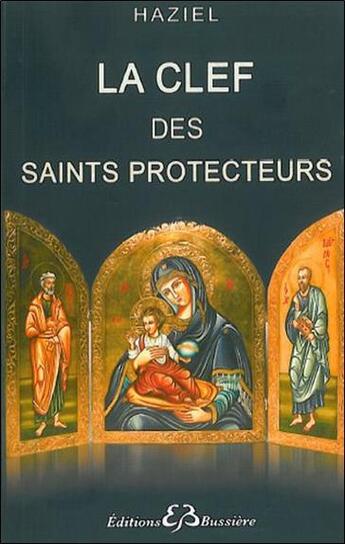 Couverture du livre « La clef des saints protecteurs » de Haziel aux éditions Bussiere